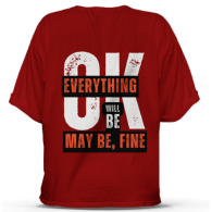 Everything Will Be Fine Graphic T-Shirt